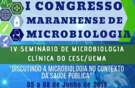 I Congresso Maranhense de Microbiologia  e  IV Seminário de Microbiologia Clínica acontecerá no Campus Caxias