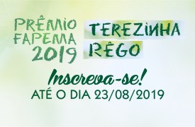 Inscrições para o edital Prêmio Fapema Terezinha Rêgo 2019 encerram nesta sexta