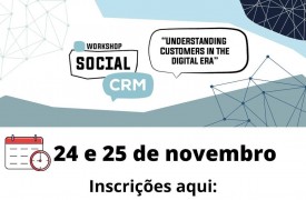 Inscrições abertas para “Social CRM Workshop 2020: Understanding customers in the Digital Era”