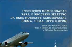 Inscrições homologadas do Processo Seletivo da Rede Nordeste Aeroespacial (UEMA, UFMA, UFPE e UFRN) 2021
