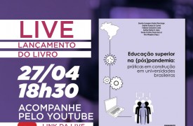 Lançamento do livro “Educação superior na (pós) pandemia: práticas em construção nas Universidades Brasileiras” acontecerá dia 27
