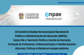 Estão abertas as inscrições para o III Encontro Estadual da ANPAE – Seção/MA e I Seminário Política e Gestão da Educação, Formação de Professores, Profissionalização e Trabalho Docente