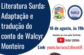 NAU promoverá a live “Literatura Surda: Adaptação e tradução do conto de Walcyr Monteiro”