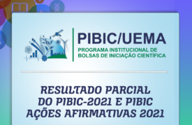 UEMA divulga o resultado parcial do PIBIC-2021 e PIBIC ações afirmativas 2021