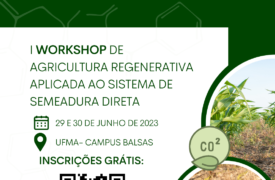 UEMA é parceira do I Workshop de Agricultura Regenerativa Aplicada ao Sistema de Semeadura Direta