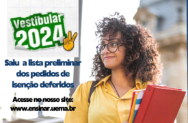 Vestibular ENSINAR UEMA 2024: saiu a lista preliminar dos pedidos de isenção deferidos