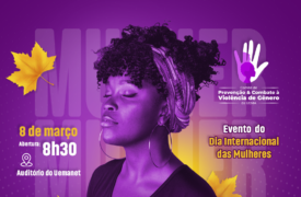 Uema celebra o Dia Internacional da Mulher com evento dedicado à prevenção e combate à violência de gênero