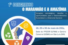 1º Congresso Interinstitucional debaterá Sustentabilidade e Soberania na Amazônia e Maranhão