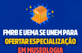 Uema e FMRB celebram a assinatura do Acordo de Cooperação para oferta de especialização em Museologia