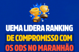 Uema conquista 1º lugar no Maranhão e 39º no Brasil em compromisso com os ODS
