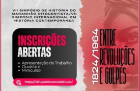 Uema, NUPEHIC e NEMO realizam o VII Simpósio de História do Maranhão Oitocentista e VII Simpósio Internacional em História Contemporânea