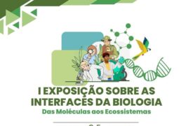 Campus Zé Doca realizará  a “I Exposição sobre as Interfaces da Biologia: Das Moléculas aos Ecossistemas”