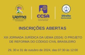 XIII Jornada Jurídica da Uema 2024: Debate sobre a Reforma do Código Civil Brasileiro