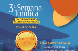 3ª Semana Jurídica do Campus Bacabal debate temas sensíveis à sociedade e ao Direito