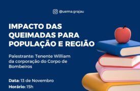 Uema Grajaú recebe palestra sobre ‘Impacto das Queimadas na Região’