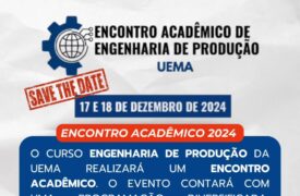 Uema promove ‘Encontro Acadêmico de Engenharia de Produção’