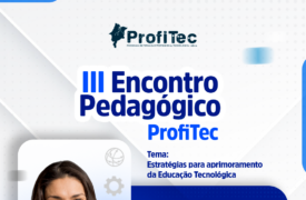 ProfiTec promove III Encontro Pedagógico nesta sexta-feira (14)