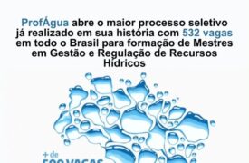 ProfÁgua abre mais de 500 vagas em todo o Brasil para Mestrado em Gestão e Regulação de Recursos Hídricos